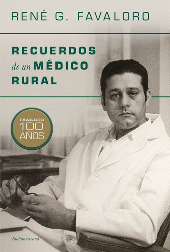 Recuerdos De Un Medico Rural - Rene Favaloro - Full