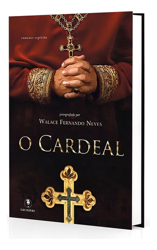 O Cardeal: Não Aplica, de Médium: Walace Fernando Neves. Série Não aplica, vol. Não Aplica. Editora LACHATRE, capa mole, edição não aplica em português, 2014