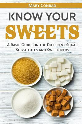 Libro Know Your Sweets: A Basic Guide On The Different Su...