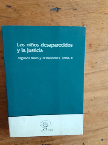 Los Niños Desaparecidos Y La Justicia  Tomo Ii