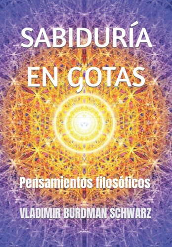 Libro: Sabiduría En Gotas: Pensamientos Filosóficos (spanish