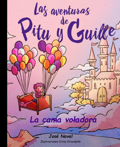 Libro: La Cama Voladora (las Aventuras De Pitu Y Guille) (sp