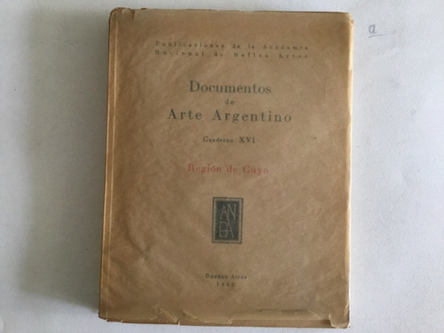 Documentos De Arte Argentino Cuaderno Xvi Región Cuyo