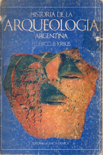 Federico Kirbus - Historia De La Arqueologia Argentina