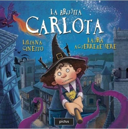 La Brujita Carlota, De Cinetto, Liliana. Editorial Pictus, Tapa Blanda En Español, 2019