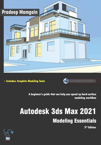 Autodesk 3ds Max 2021: Modeling Essentials, 3rd Edition / Pr