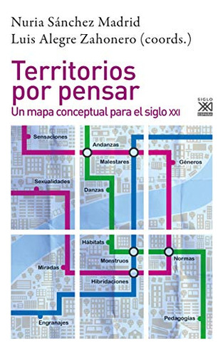 Territorios Por Pensar: Un Mapa Conceptual Para El Siglo Xxi