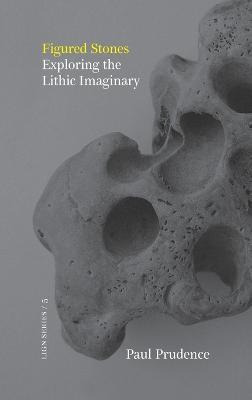 Libro Figured Stones : Exploring The Lithic Imaginary - P...