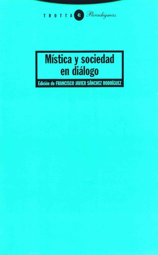 Mística Y Sociedad En Diálogo.  Francisco Javier Sánchez 