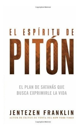 Libro : El Espiritu De Piton: El Plan De Satanas Que Busc...