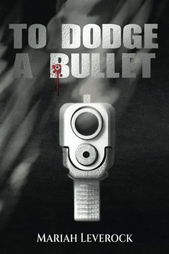 Libro:  To Dodge A Bullet