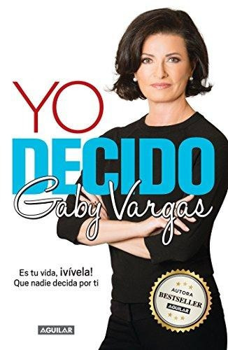 Yo Decido: Es Tu Vida, ¡vívela! Que Nadie Decida Por Ti