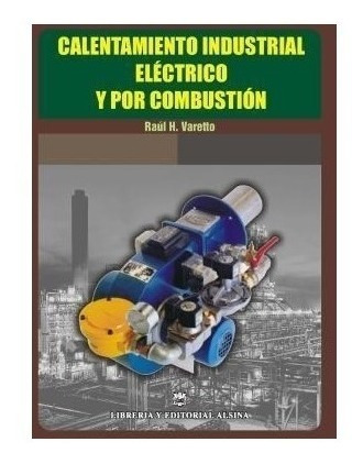 Libro Calentamiento Industrial Electrico Y Por Combustion De