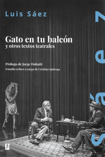 Gato En Tu Balcón Y Otros Textos Teatrales Luis Sáez (ez)