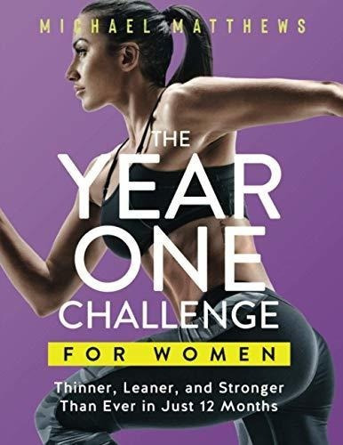 The Year One Challenge For Women Thinner, Leaner, An, de Matthews, Michael. Editorial Oculus Publishers en inglés