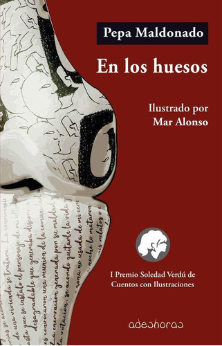 Libro: En Los Huesos. Maldonado Poyatos, Pepa. Adeshoras