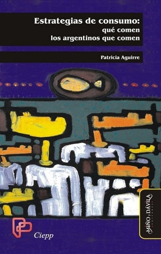 Imagen 1 de 2 de Estrategias De Consumo / Patricia Aguirre