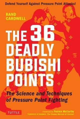 Libro The 36 Deadly Bubishi Points - Rand Cardwell