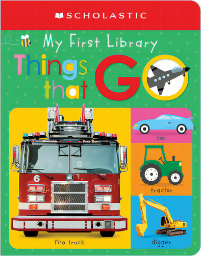 My First Things That Go: Scholastic Early Learners (my First Learning Library), De Scholastic. Editorial Cartwheel Books, Tapa Dura En Inglés