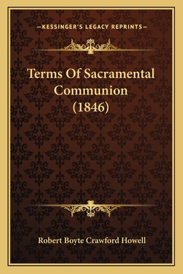 Libro Terms Of Sacramental Communion (1846) - Howell, Rob...