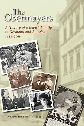 The Obermayers: A History Of A Jewish Family In Germany And America, 1618-2009, 2nd Edition, De Libo, Kenneth. Editorial Obermayer Found Inc, Tapa Dura En Inglés