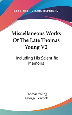 Libro Miscellaneous Works Of The Late Thomas Young V2: In...