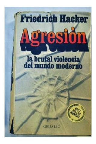 Libro Agresion La Brutal Violencia Del Mundo Moderno (nuevo