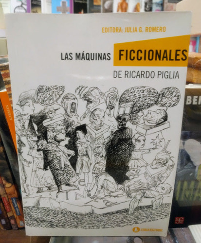 Libro Las Máquinas Ficcionales De Ricardo Piglia De Julia Ro