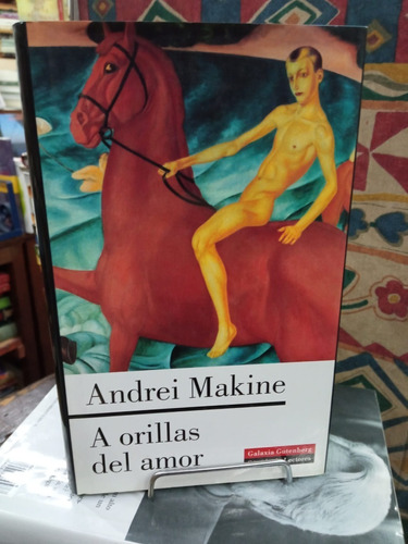 A Orillas Del Amor - Andrei Makine