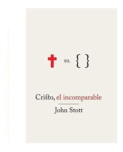 Cristo, El Incomparable, De John Stott., Vol. No Aplica. Editorial Andamio, Tapa Blanda En Español