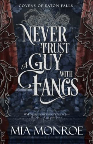 Never Trust A Guy With Fangs (covens Of Eaton Falls), De Monroe, Mia. Editorial Independently Published En Inglés