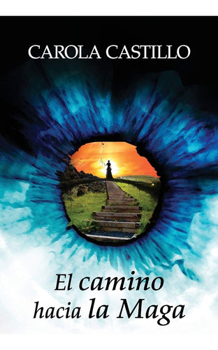 Libro: El Camino Hacia La Maga (spanish Edition)