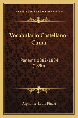 Libro Vocabulario Castellano-cuma: Panama 1882-1884 (1890...