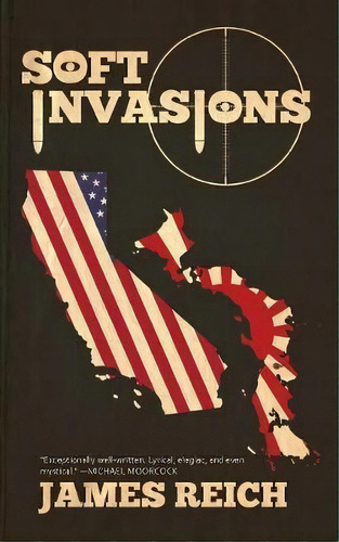 Soft Invasions, De James Reich. Editorial Anti Oedipus Press, Tapa Blanda En Inglés