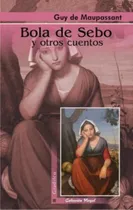 Comprar Bola De Sebo Y Otros Cuentos- Gradifco - De Maupassant, Guy