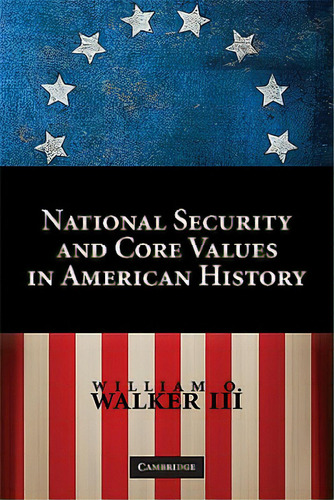 Core Values And National Security In American History, De Walker, William O.. Editorial Cambridge, Tapa Blanda En Inglés