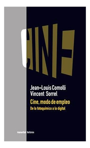 Cine Modo De Empleo De Lo Fotoquimico A Lo Digital
