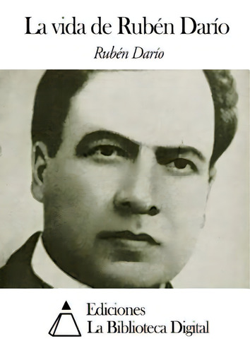 La Vida De Rubãâ©n Darãâo, De Dario, Rubén., Vol. 1. Editorial Createspace, Tapa Blanda En Español