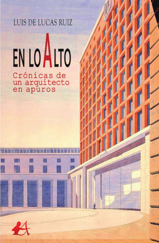 Libro En Lo Alto, Crã³nicas De Un Arquitecto En Apuros