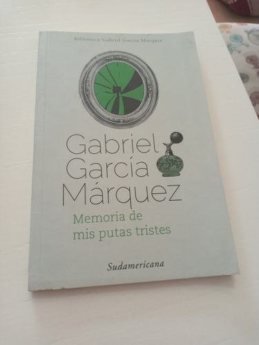 Memoria De Mis Putas Tristes (sud) - Gabriel Garcia Marquez
