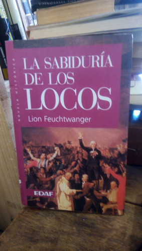 La Sabiduria De Los Locos - L. Feuchtwanger