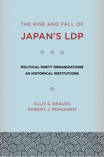 Libro The Rise And Fall Of Japan's Ldp: Political Party Or