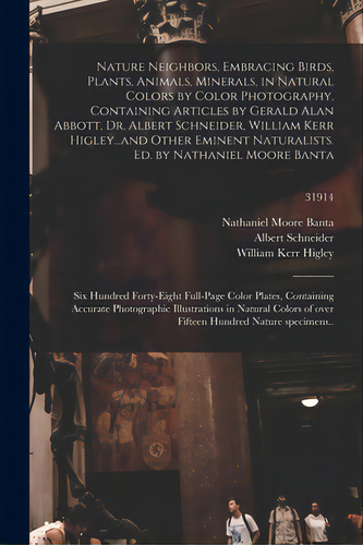 Nature Neighbors, Embracing Birds, Plants, Animals, Minerals, In Natural Colors By Color Photogra..., De Banta, Nathaniel Moore 1867-. Editorial Legare Street Pr, Tapa Blanda En Inglés