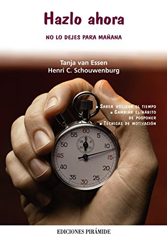Libro Hazlo Ahora De  Van Essen Tanja Schouwenburg Henri C  