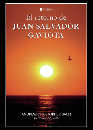 El Retorno De Juan Salvador Gaviota, De Bach  Andrew Christopher.. Grupo Editorial Círculo Rojo Sl, Tapa Blanda, Edición 1.0 En Español