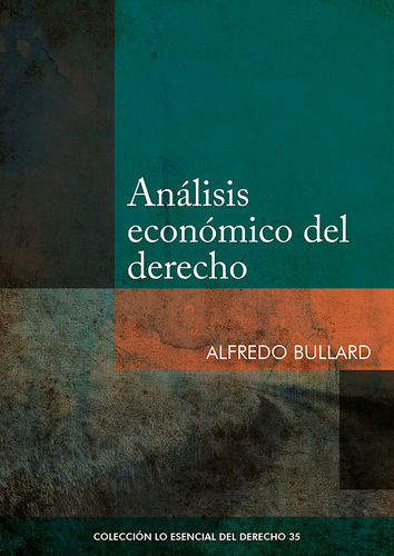 Analisis Economico Del Derecho, de Alfredo Bullard. Fondo Editorial de la Pontificia Universidad Católica del Perú, tapa blanda en español, 2018