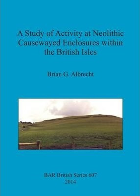 Libro A Study Of Activity At Neolithic Causewayed Enclosu...