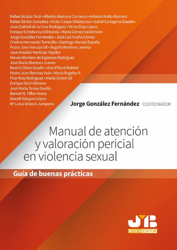 Manual de atención y valoración pericial en violencia sexual., de Jorge González Fernández. Editorial J.M. Bosch Editor, tapa blanda en español, 2018