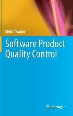 Software Product Quality Control - Stefan Wagner (hardback)