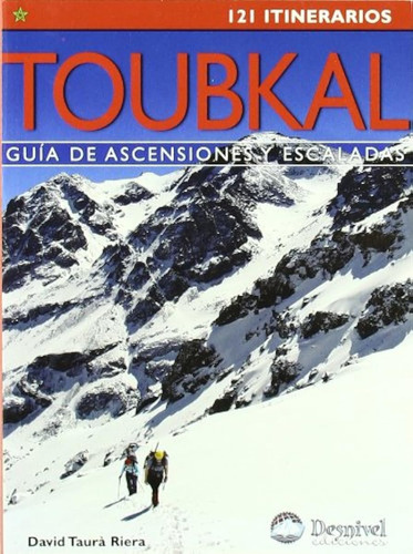 Toubkal. Guía De Ascensiones Y Escaladas: Guía De Ascensione